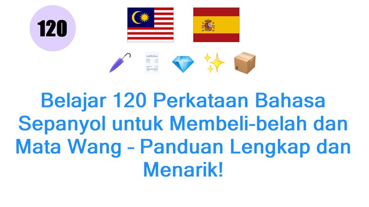 Belajar 120 Perkataan Bahasa Sepanyol untuk Membeli-belah dan Mata Wang – Panduan Lengkap dan Menarik!